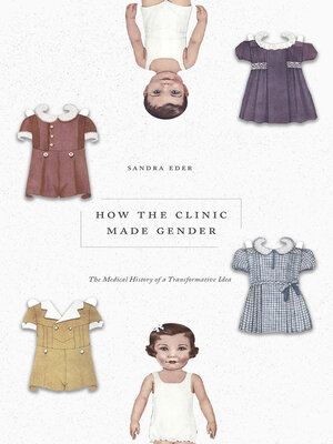 cover image of How the Clinic Made Gender